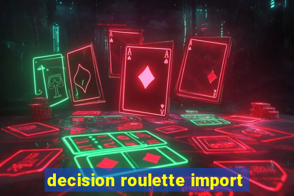 decision roulette import